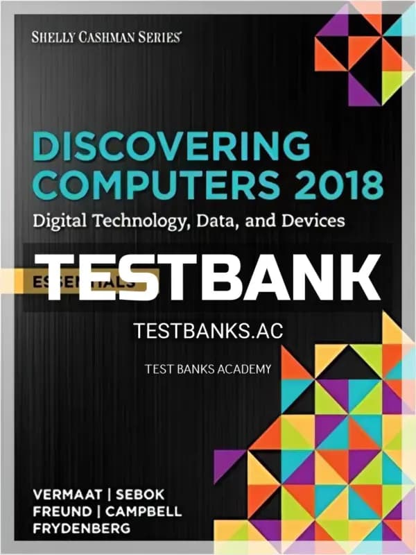 Cover for Test Bank for Discovering Computers Essentials 2018 Digital Technology Data and Devices 1st Edition by Vermaat