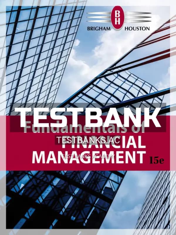 Cover for Test Bank for Fundamentals of Financial Management 15th Edition by Brigham