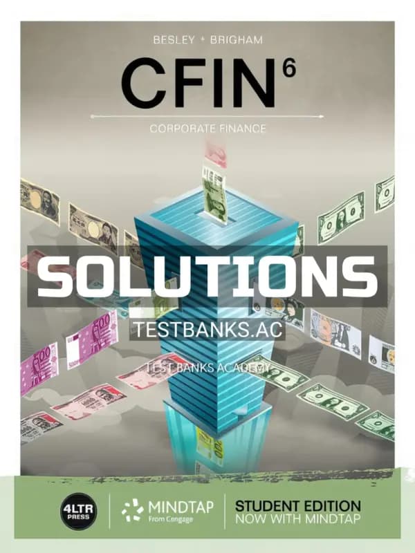 Cover for Solutions Manual for CFIN 6th Edition by Besley