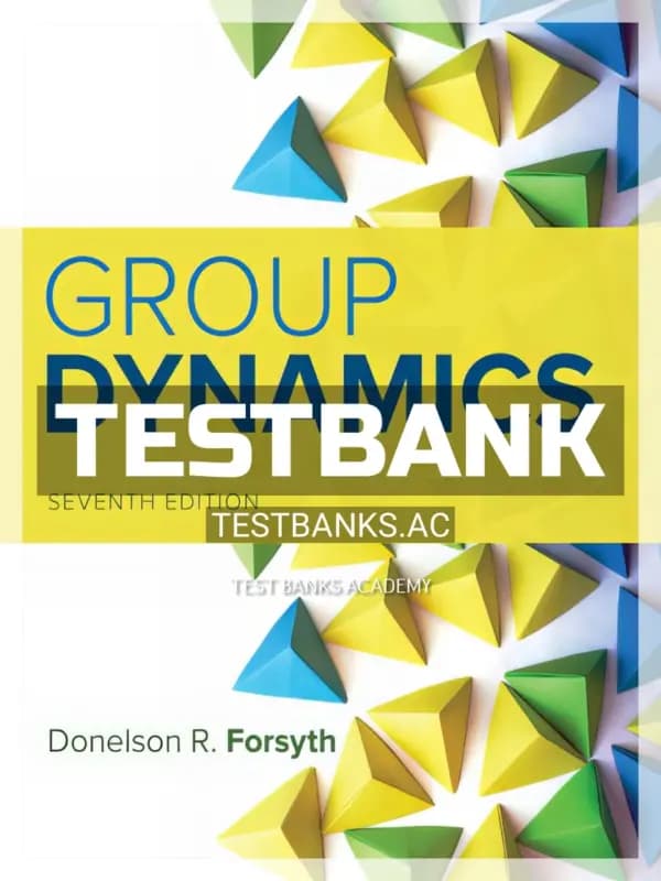 Cover for Test Bank for Group Dynamics 7th Edition by Forsyth