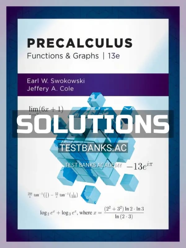 Cover for Solutions Manual for Precalculus Functions and Graphs 13th Edition by Swokowski
