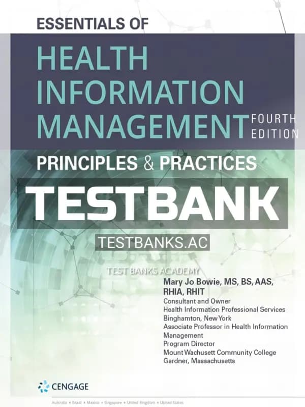 Cover for Test Bank for Essentials of Health Information Management Principles and Practices 4th Edition by Bowie