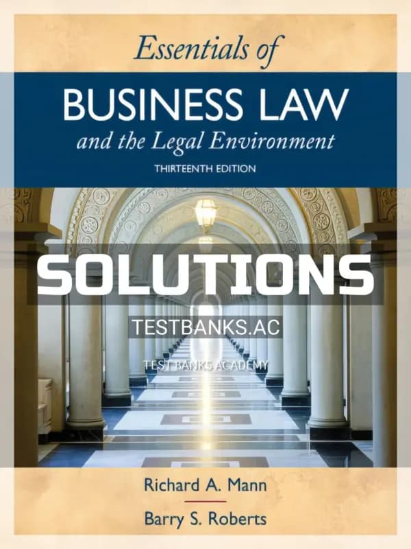 Cover for Solutions Manual for Essentials of Business Law and the Legal Environment 13th Edition by Mann