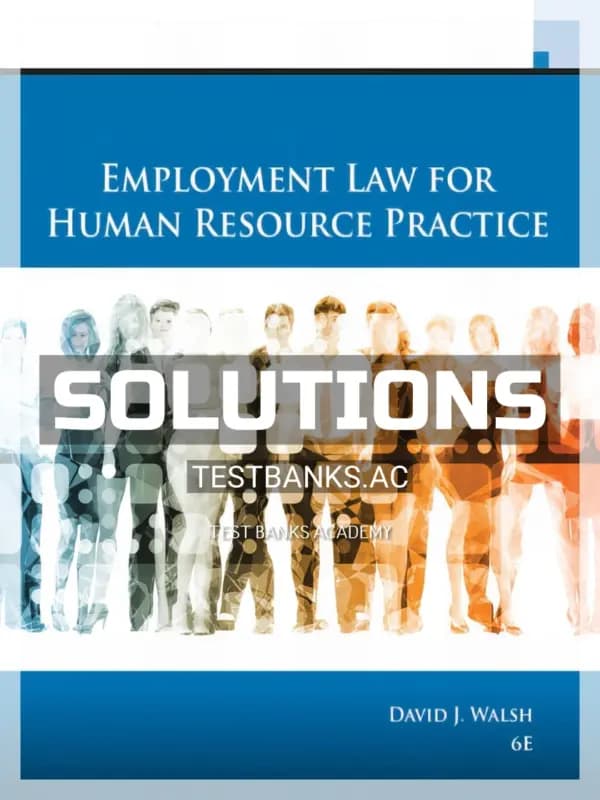 Cover for Solutions Manual for Employment Law for Human Resource Practice 6th Edition by Walsh