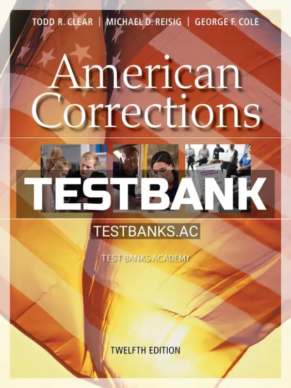 Cover for Test Bank for American Corrections 12th Edition by Clear