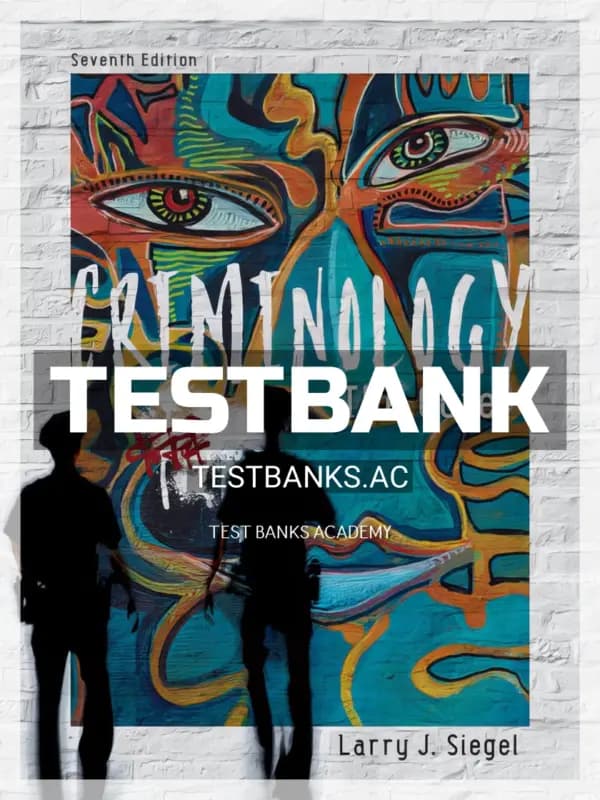 Cover for Test Bank for Criminology The Core 7th Edition by Siegel