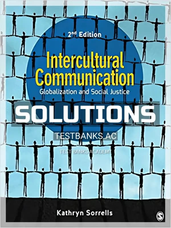 Cover for Solutions Manual for Intercultural Communication Globalization and Social Justice 2nd Edition by Sorrells