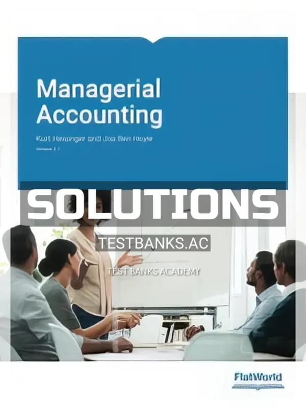 Solutions Manual for Managerial Accounting Version 2 1 2nd Edition by Heisinger cover