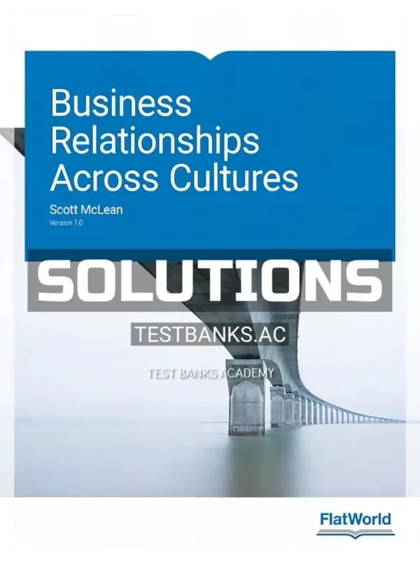Cover for Solutions Manual for Business Relationships Across Cultures Version 1 0 1st Edition by McLean