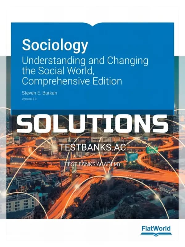 Cover for Solutions Manual for Sociology Understanding and Changing the Social World Comprehensive Edition Version 2 0 2nd Edition by Barkan
