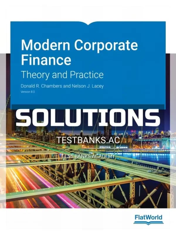 Cover for Solutions Manual for Modern Corporate Finance Theory and Practice Version 8 0 8th Edition by Chambers