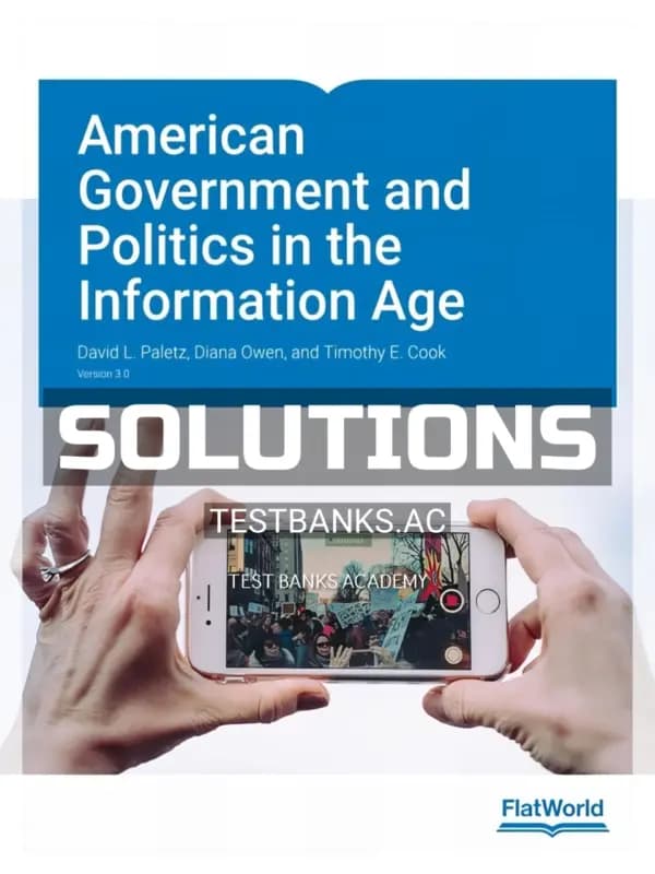 Cover for Solutions Manual for American Government and Politics in the Information Age Version 3 0 3rd Edition by Paletz
