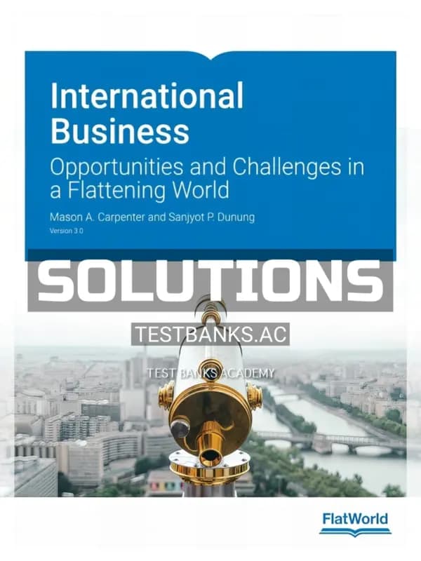 Cover for Solutions Manual for International Business Opportunities and Challenges in a Flattening World Version 3 0 3rd Edition by Carpenter