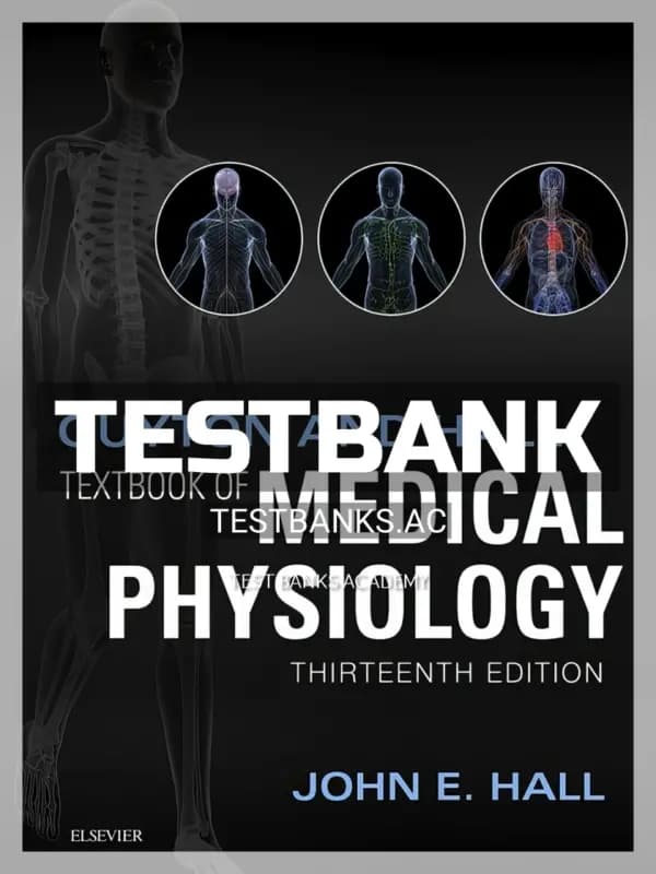 Cover for Test Bank for Guyton and Hall Textbook of Medical Physiology 13th Edition by Hall