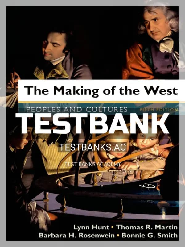 Cover for Test Bank for Making of the West Peoples and Cultures 5th Edition by Hunt