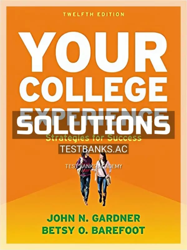 Cover for Solutions Manual for Your College Experience Strategies for Success 12th Edition by Gardner