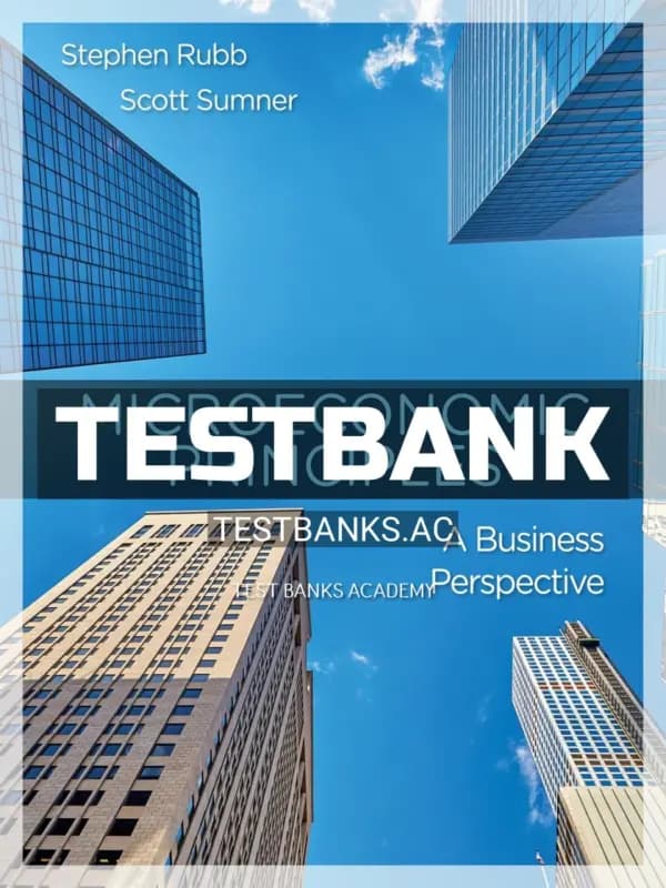 Cover for Test Bank for Microeconomic Principles A Business Perspective 1st Edition by Rubb