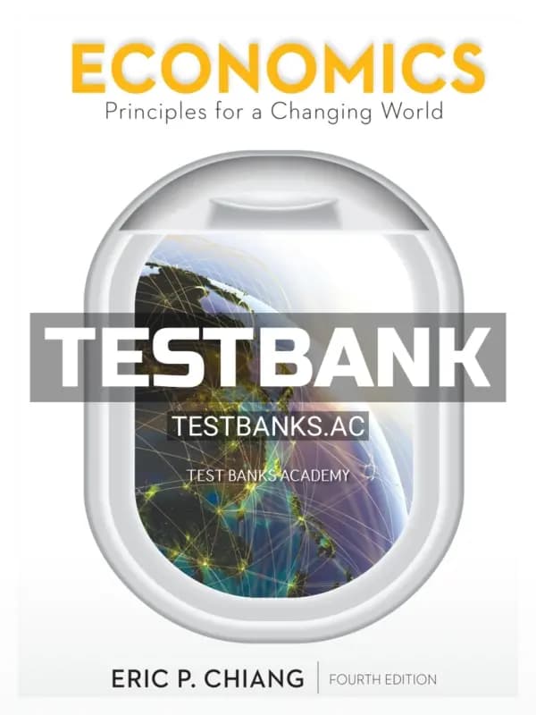 Cover for Test Bank for Economics Principles for a Changing World 4th Edition by Chiang
