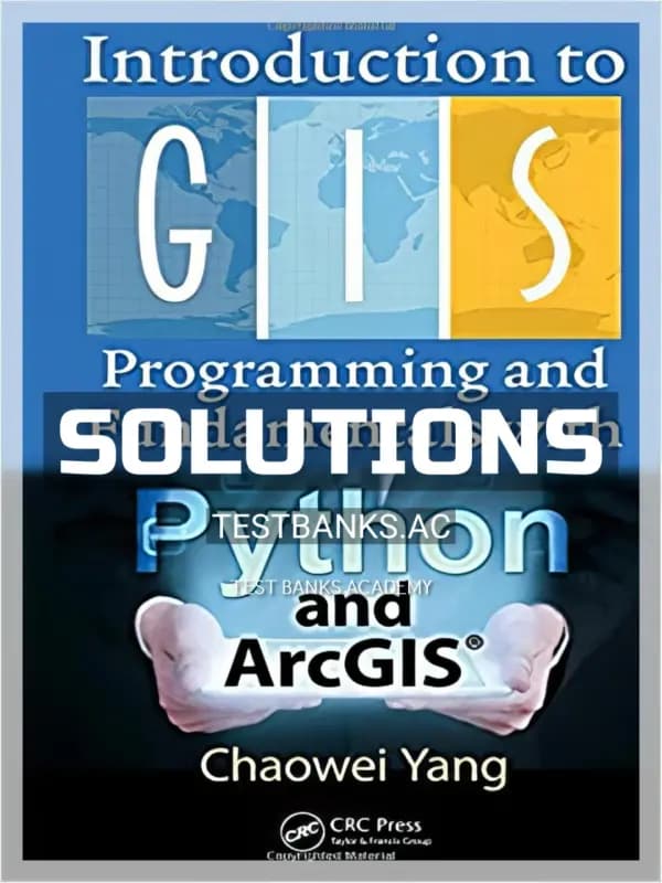 Cover for Solutions Manual for Introduction to GIS Programming and Fundamentals with Python and ArcGIS 1st Edition by Yang