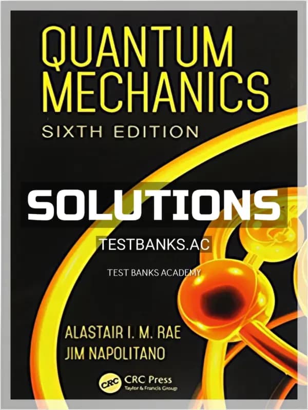 Cover for Solutions Manual for Quantum Mechanics 6th Edition by Rae