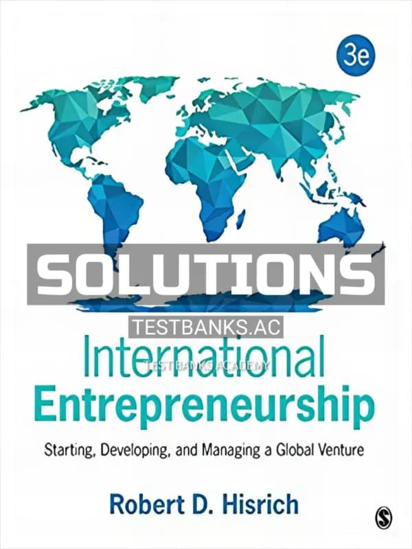 Cover for Solutions Manual for International Entrepreneurship Starting Developing and Managing a Global Venture 3rd Edition by Hisrich