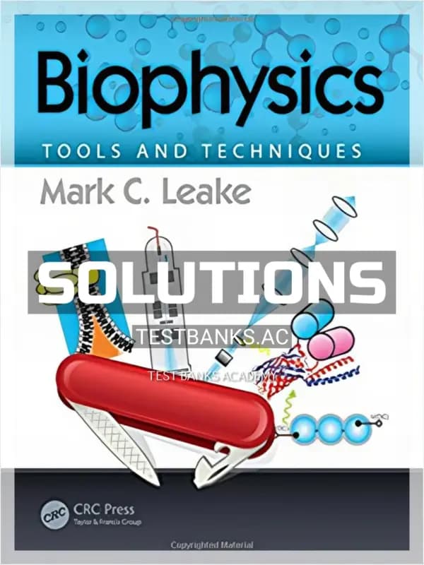 Cover for Solutions Manual for Biophysics Tools and Techniques 1st Edition by Leake
