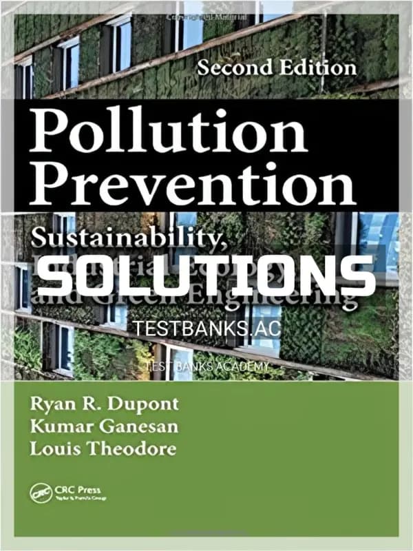 Cover for Solutions Manual for Pollution Prevention Sustainability Industrial Ecology and Green Engineering 2nd Edition by Dupont