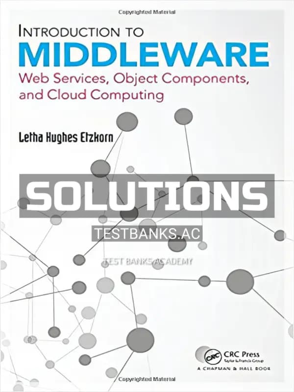 Cover for Solutions Manual for Introduction to Middleware Web Services Object Components and Cloud Computing 1st Edition by Etzkorn