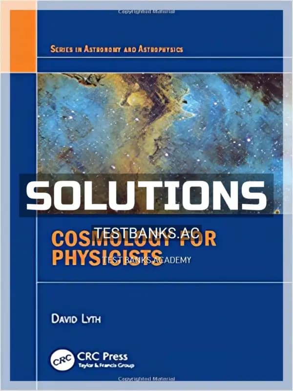 Cover for Solutions Manual for Cosmology for Physicists 1st Edition by Lyth