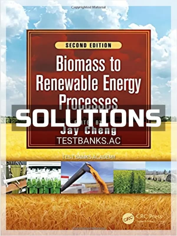Cover for Solutions Manual for Biomass to Renewable Energy Processes 2nd Edition by Cheng