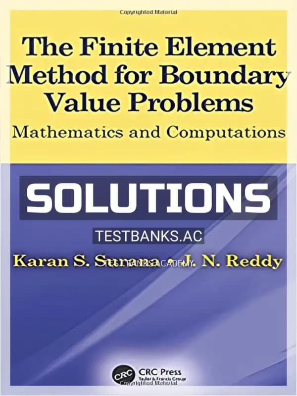 Cover for Solutions Manual for Finite Element Method for Boundary Value Problems Mathematics and Computations 1st Edition by Surana
