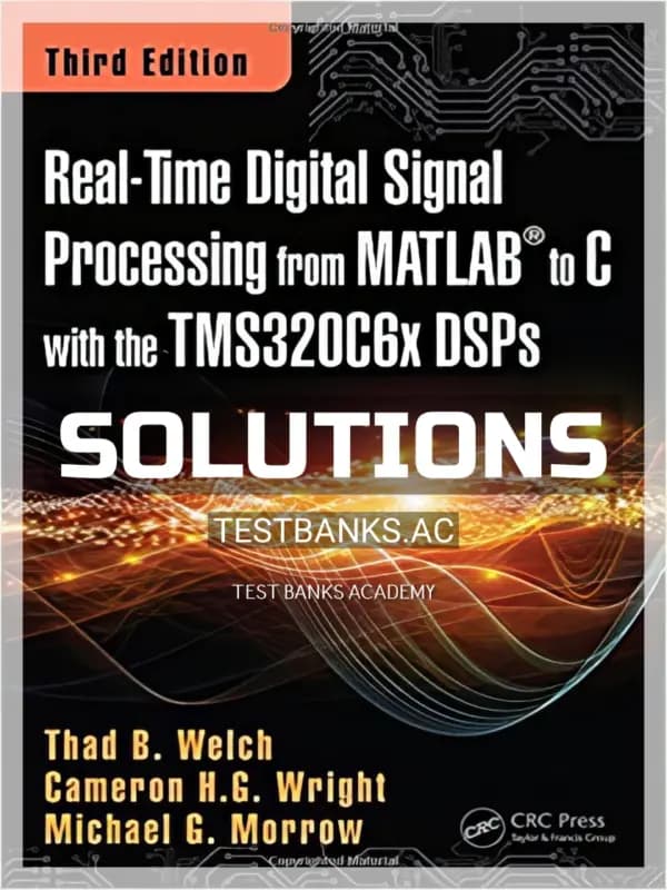 Cover for Solutions Manual for Real Time Digital Signal Processing from MATLAB to C with the TMS320C6x DSPs 3rd Edition by Welch