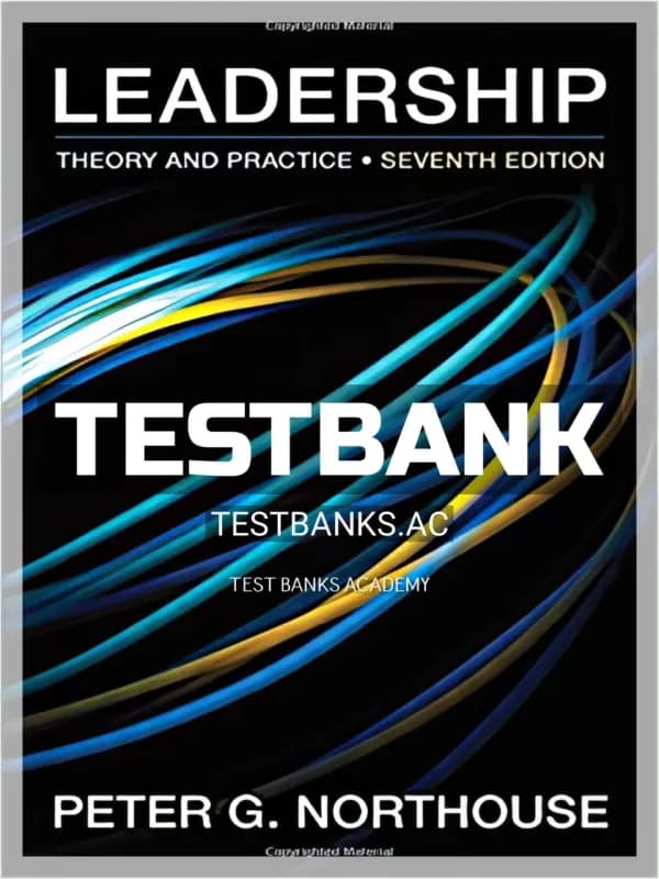 Cover for Test Bank for Leadership Theory and Practice 7th Edition by Northouse