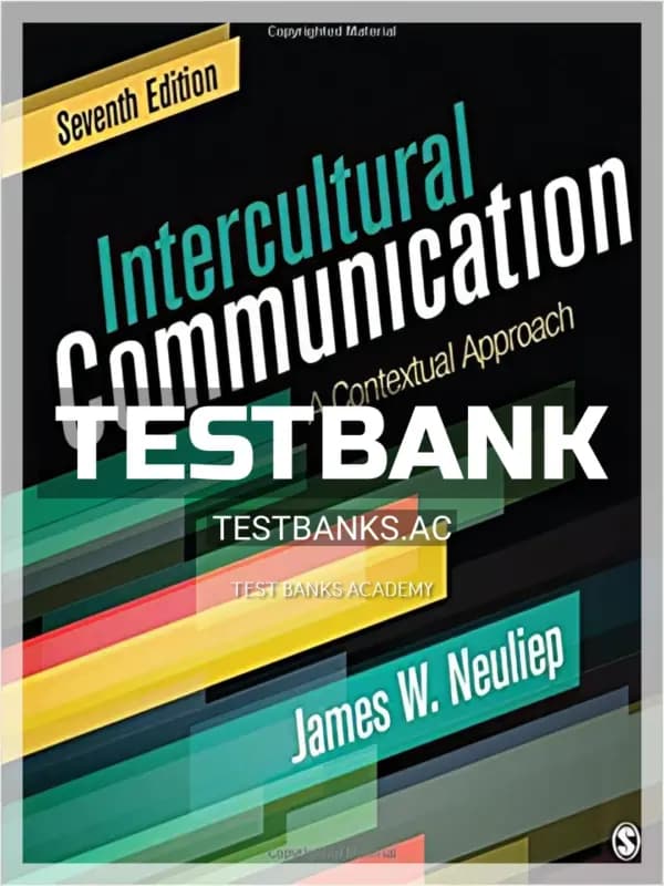 Cover for Test Bank for Intercultural Communication A Contextual Approach 7th Edition by Neuliep