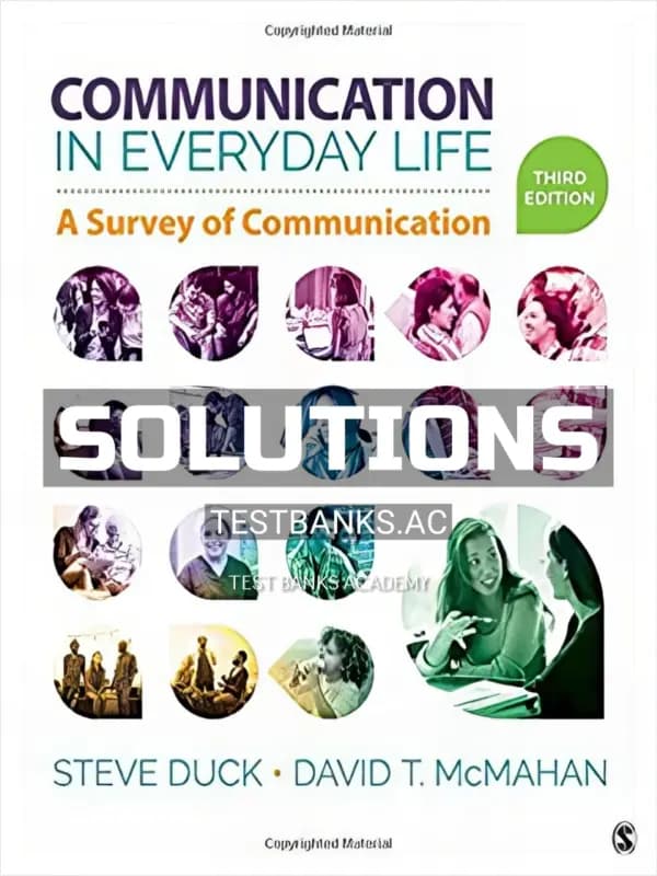 Cover for Solutions Manual for Communication in Everyday Life A Survey of Communication 3rd Edition by Duck