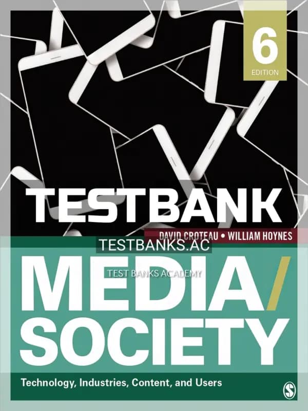 Cover for Test Bank for Media Society Technology Industries Content and Users 6th Edition by Croteau