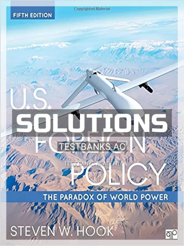 Cover for Solutions Manual for U S Foreign Policy The Paradox of World Power 5th Edition by Hook