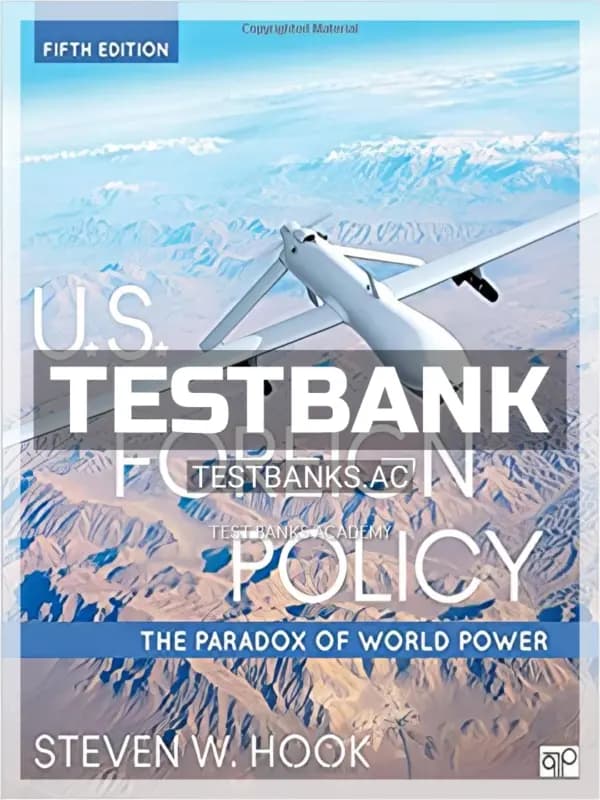 Cover for Test Bank for U S Foreign Policy The Paradox of World Power 5th Edition by Hook