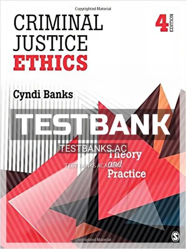 Cover for Test Bank for Criminal Justice Ethics Theory and Practice 4th Edition by Banks