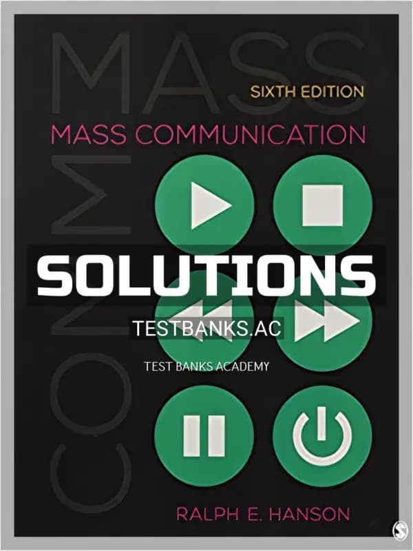 Cover for Solutions Manual for Mass Communication Living in a Media World 6th Edition by Hanson
