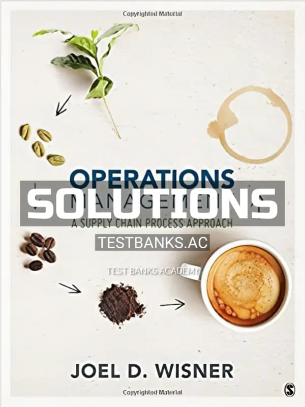 Solutions Manual for Operations Management A Supply Chain Process Approach 1st Edition by Wisner cover