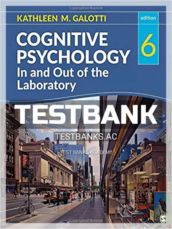 Cover for Test Bank for Cognitive Psychology In and Out of the Laboratory 6th Edition by Galotti