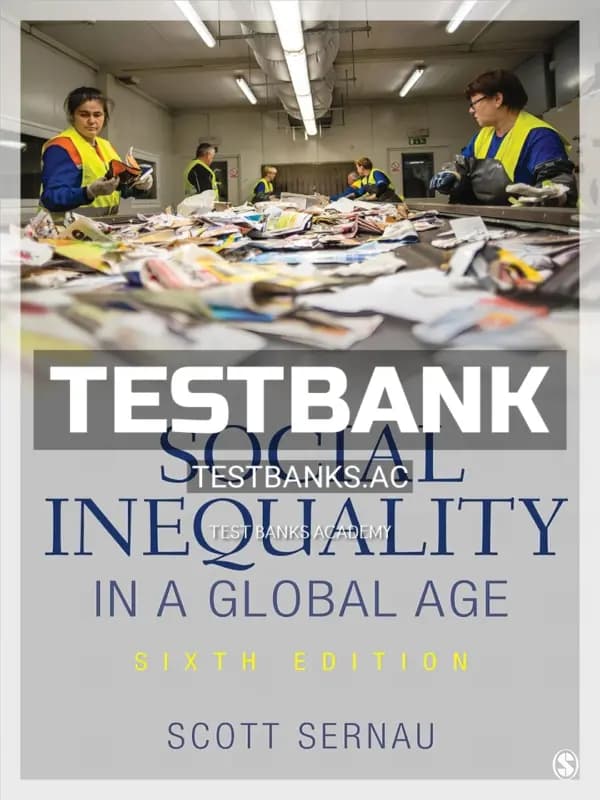 Cover for Test Bank for Social Inequality in a Global Age 6th Edition by Sernau