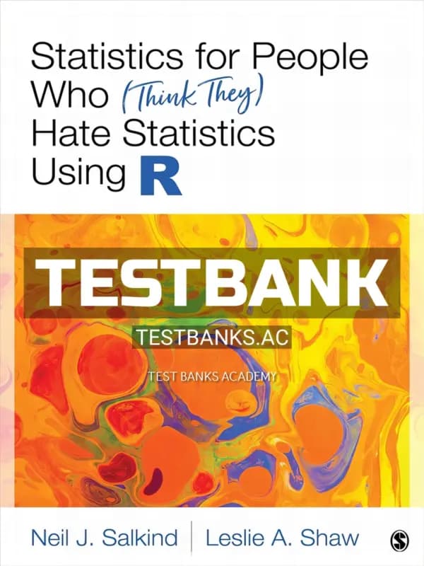 Cover for Test Bank for Statistics for People Who Think They Hate Statistics Using R 1st Edition by Salkind