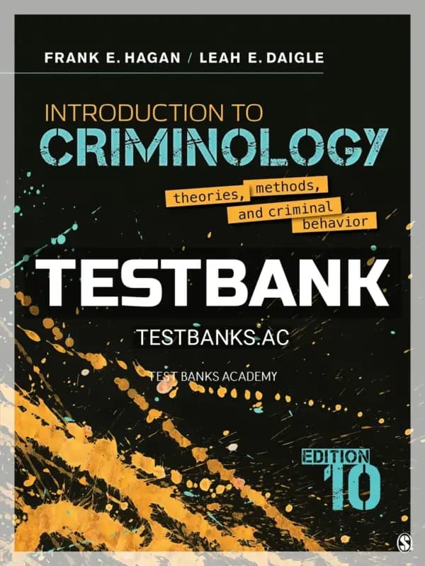 Cover for Test Bank for Introduction to Criminology Theories Methods and Criminal Behavior 10th Edition by Hagan