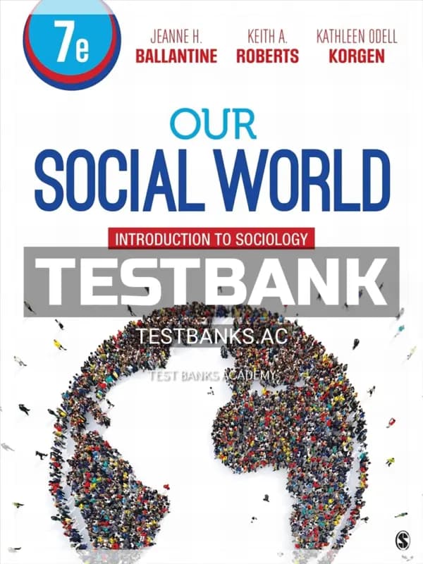 Cover for Test Bank for Our Social World Introduction to Sociology 7th Edition by Ballantine