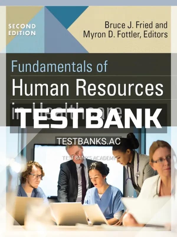 Cover for Test Bank for Fundamentals of Human Resources in Healthcare 2nd Edition by Fried