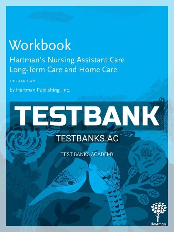 Cover for Test Bank for Hartman’s Nursing Assistant Care Long Term Care and Home Care 3rd Edition by Hartman Publishing