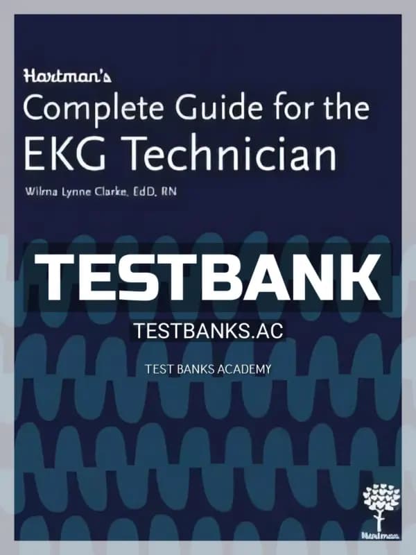 Cover for Test Bank for Hartman’s Complete Guide for the EKG Technician 1st Edition by Clarke