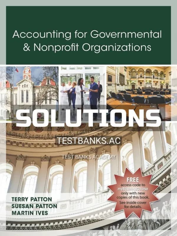 Cover for Solutions Manual for Accounting for Governmental and Nonprofit Organizations 1st Edition by Patton